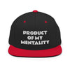 PRODUCT OF MY MENTALITY Snapback Hat