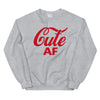 Cute AF Sweatshirt