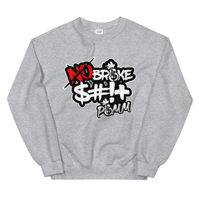 NO BROKE SHIT Sweatshirt