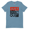 DON'T QUIT T-Shirt